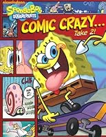 SpongeBob: Comic Crazy... Take 2! ("SpongeBob Square Pants")