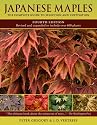 Japanese Maples: The Complete Guide to Selection and Cultivation, Fourth Edition