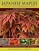 Japanese Maples: The Complete Guide to Selection and Cultivation, Fourth Edition