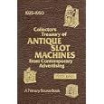 Collector's Treasury of Antique Slot Machines from Contemporary Advertising by Peter Bach and Dan Post