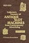 Collector's Treasury of Antique Slot Machines from Contemporary Advertising