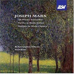 Joseph Marx: Alt-Wiener Serenaden; Partita in Modo Antico; Sinfonia in Modo Classico