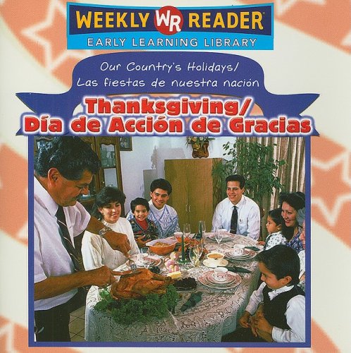 Thanksgiving / dia De Accion De Gracias (Our Country's Holidays/Las Fiestas De Nuestra Nacion)