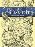 Fantastic Ornament: 110 Designs and Motifs (Dover Pictorial Archive) [Paperback]