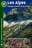 Les Alpes : Paysages naturels, faune et flore