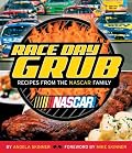 Race Day Grub: Recipes from the NASCAR Family