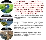 Indoor Furnitures item: Massive Cash Flow Pack with Promotion, Godfather Principles and Sales Models for Nursery Furniture Web Businesses 3 CD Power Pack