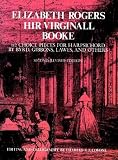 Elizabeth Rogers Hir Virginall Booke