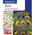 Polyglott zu Fu� Rom entdecken: 30 Touren zu Fu�