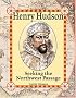 Henry Hudson: Seeking The Northwest Passage (In the Footsteps of Explorers)