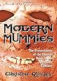 Modern Mummies: The Preservation of the Human Body in the Twentieth Century