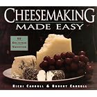 Cheesemaking Made Easy: 60 Delicious Varieties by  Ricki Carroll and Robert Carroll