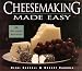 Cheesemaking Made Easy: 60 Delicious Varieties
