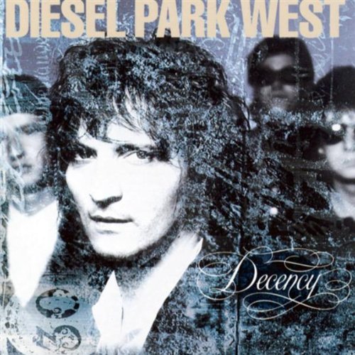 Diesel Park West - Decency - Zortam Music