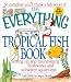 The Everything Tropical Fish Book by Carlo Devito, Gregory Skomal, Gregory Skokal, Greg Skomal
