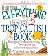 The Everything Tropical Fish Book