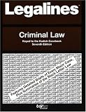 Legalines Criminal Law: Adaptable to the 7th Edition of Kadish Casebook (Legalines)