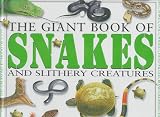 Snakes and Slithery Creatures (Giant Book of)