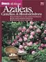 Ortho's All About Azaleas, Camellias, & Rhododendrons