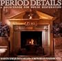 Period Details: A Sourcebook for House Restoration