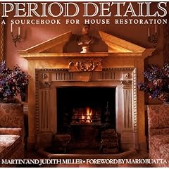 Period Details: A Sourcebook for House Restoration