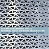 Manufacturing Material Effects: Rethinking Design and Making in Architecture