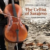 The Cellist of Sarajevo | [Steven Galloway]