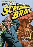 Man With The Screaming Brain