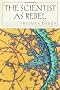 The Scientist as Rebel (New York Review Books (Paperback))