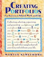 Creating Portfolios: For Success in School, Work, and Life (Free Spirited Classroom)
