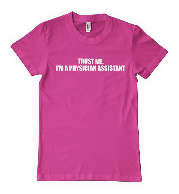 Amazon.com: Trust Me I'm A Physician Assistant Profession T-Shirt ...