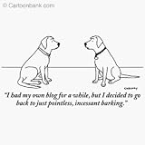 'I decided to go back to just pointless, incessant barking.' Cartoon print by Alex Gregory, Published in The New Yorker on 9/12/2005