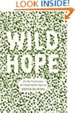 Wild Hope: On the Front Lines of Conservation Success