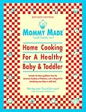 Food and Drink : Mommy Made and Daddy Too! (Revised): Home Cooking for a Healthy Baby & Toddler