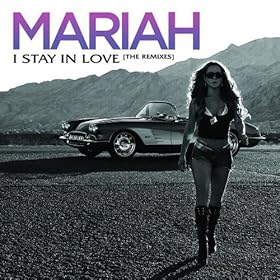 Mariah Carey - I Stay In Love Remix EP (2009)