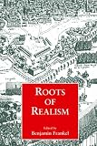 Roots of Realism (Cass Series on Security Studies.)