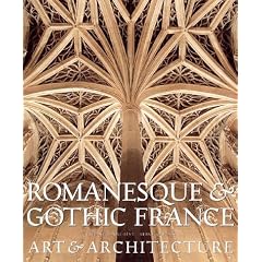 Romanesque and Gothic France: Architecture and Sculpture