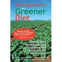 Six Arguments for a Greener Diet: How a Plant-based Diet Could Save Your Health and the Environment
