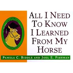 All I Need to Know I Learned from My Horse
