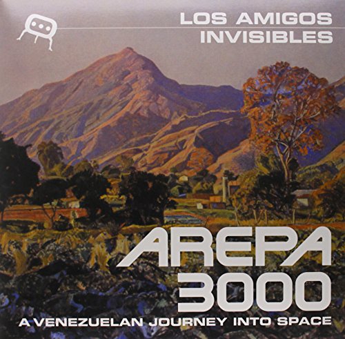 Album Art for Arepa 3000: A Venezuelan Journey Into Space by Los Amigos Invisibles