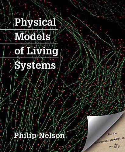 Physical Models of Living Systems by Philip Nelson (2014-12-20)