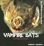 Vampire Bats: Hunting for Blood (Bloodsuckers)
