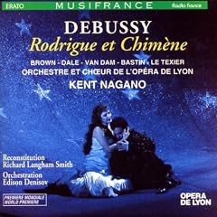 Debussy - Rodrigue et Chim�ne / Brown � Dale � Van Dam � Bastin � Le Texier � Orchestre et Choeur de l'Op�ra de Lyon � Nagano