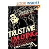 Trust Me, I'm Lying: Confessions of a Media Manipulator