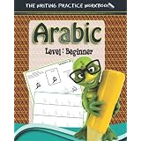 Arabic: The Writing Practice Workbook (Volume 1)