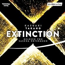 Extinction Hörbuch von Kazuaki Takano Gesprochen von: Sascha Rotermund