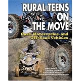 Rural Teens on the Move: Cars, Motorcycles, and Off-Road Vehicles (Youth in Rural North America) (Youth in Rural North America Series)'