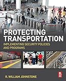 Protecting transportation : implementing security policies and programs