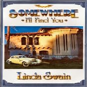 Somewhere I'll Find You | [Linda Swain]