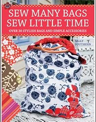 Sew Many Bags. Sew Little Time